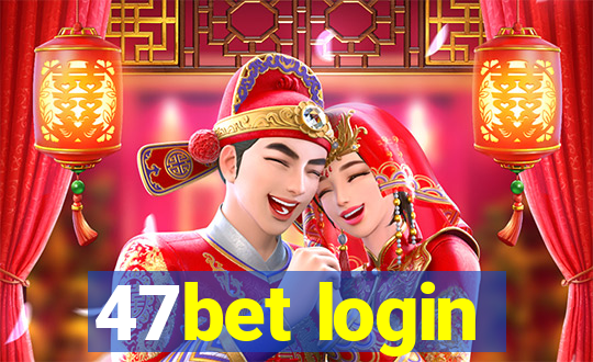 47bet login